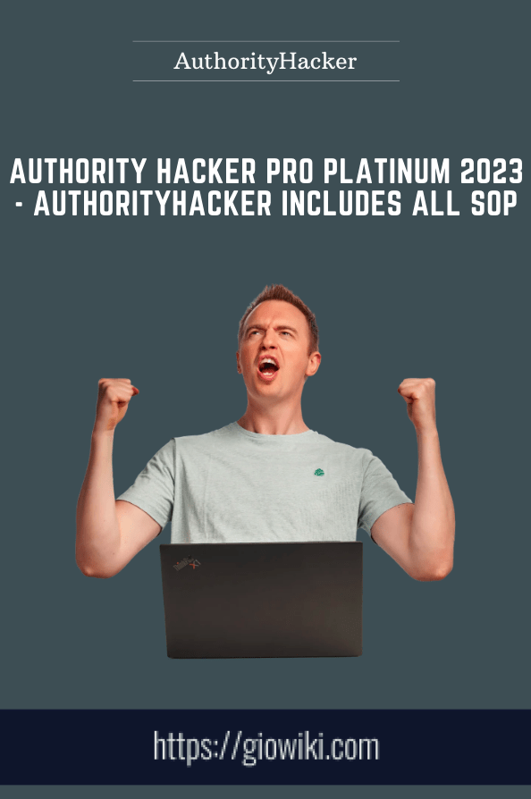 Authority Hacker Pro Platinum 2023 - AuthorityHacker Includes ALL SOP