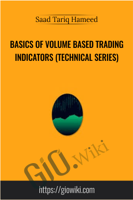 Basics of Volume Based Trading Indicators (Technical Series) - Saad Tariq Hameed