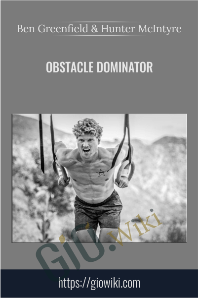 Obstacle Dominator - Ben Greenfield & Hunter McIntyre