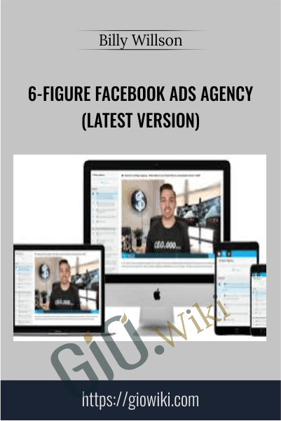 6-Figure Facebook Ads Agency (Latest Version) – Billy Willson