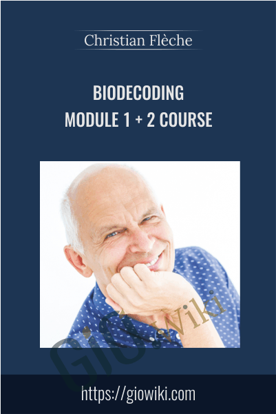 Biodecoding - Module 1 + 2 Course - Christian Flèche