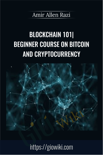 Blockchain 101|Beginner course on Bitcoin and Cryptocurrency