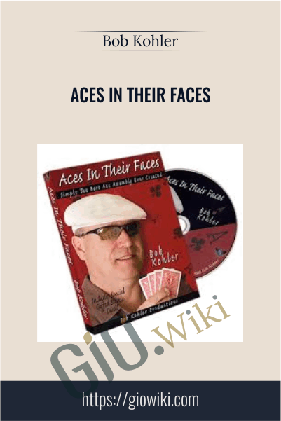 Aces In Their Faces - Bob Kohler