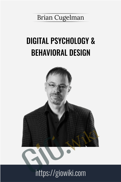 Digital Psychology & Behavioral Design - Brian Cugelman