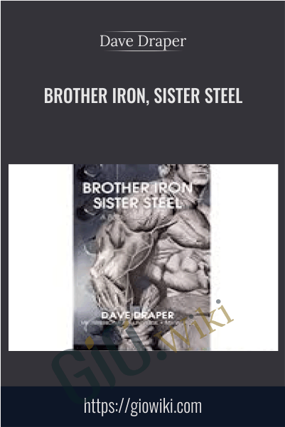 Brother Iron, Sister Steel - Dave Draper