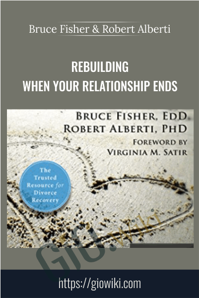 Rebuilding: When Your Relationship Ends - Bruce Fisher & Robert Alberti
