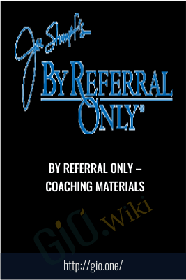 By Referral Only – Coaching Materials - Joe Stumpf