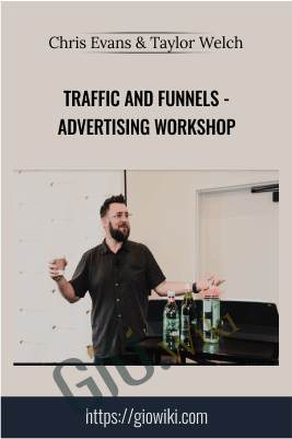 Traffic and Funnels FB Advertising Workshop – Chris Evans & Taylor Welch