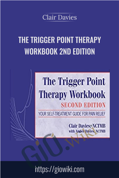 The Trigger Point Therapy Workbook 2nd Edition - Clair Davies