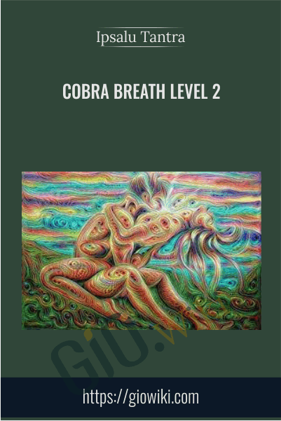 Cobra Breath Level 2 - Ipsalu Tantra