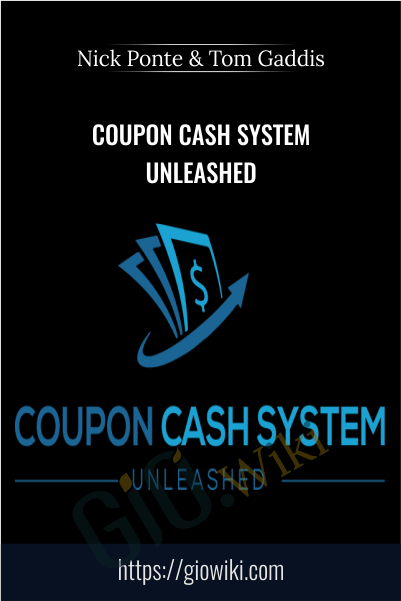 Coupon Cash System Unleashed - Tom Gaddis & Nick Ponte