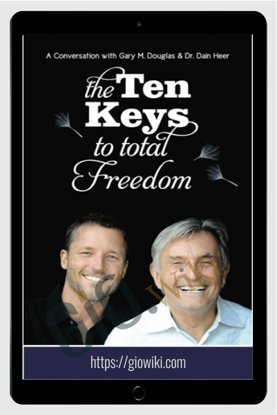 The Ten Keys To Total Freedom  - Dain Heer