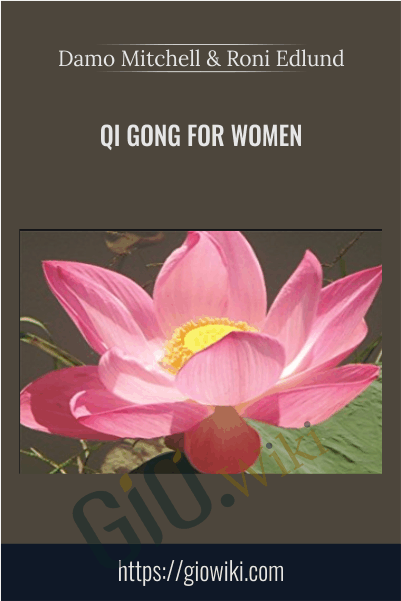 Qi Gong for Women - Damo Mitchell & Roni Edlund