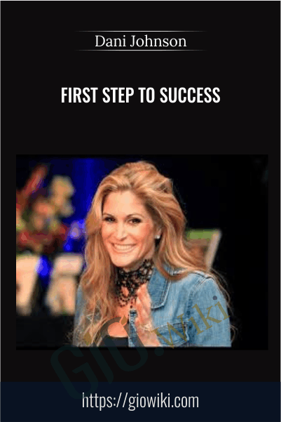First Step To Success - Dani Johnson