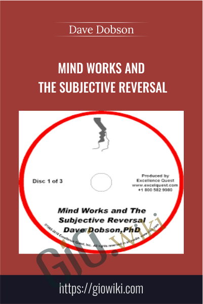 Mind Works and the Subjective Reversal - Dave Dobson