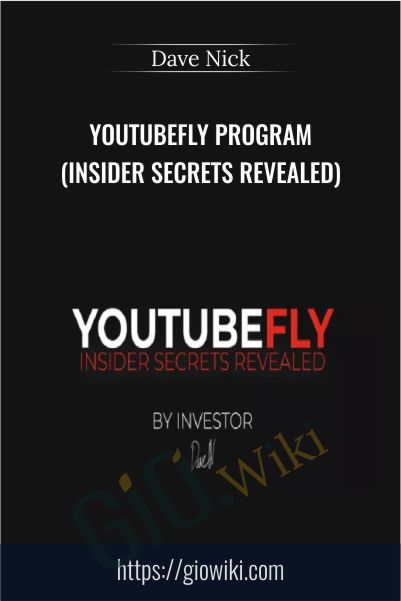 YouTubeFly Program (Insider Secrets Revealed) – Dave Nick