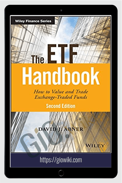The ETF Handbook. How To Value And Trade Exchange Traded Funds – David Abner
