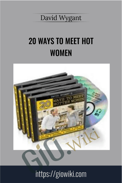 20 Ways To Meet Hot Women - David Wygant