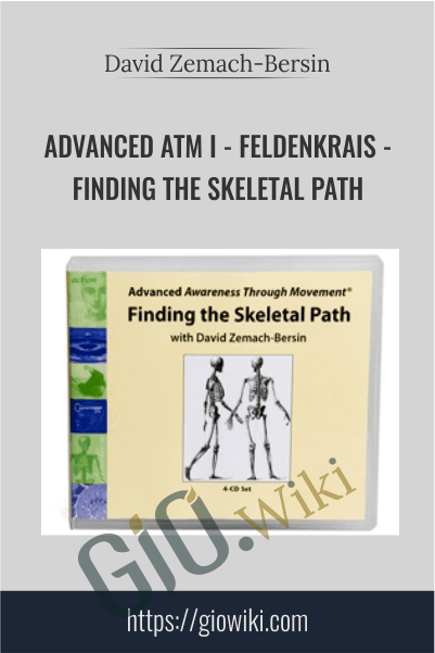 Advanced ATM I - Feldenkrais - Finding the Skeletal Path - David Zemach-Bersin