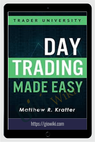Day Trading Stocks Made Simple - Matthew R. Kratter