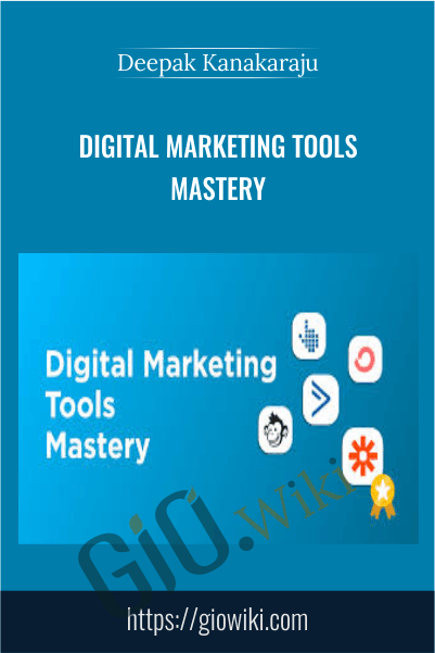 Digital Marketing Tools Mastery – Deepak Kanakaraju