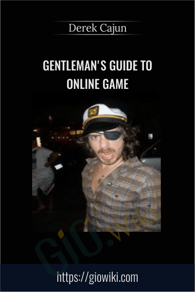 Gentleman's Guide to Online Game - Derek Cajun