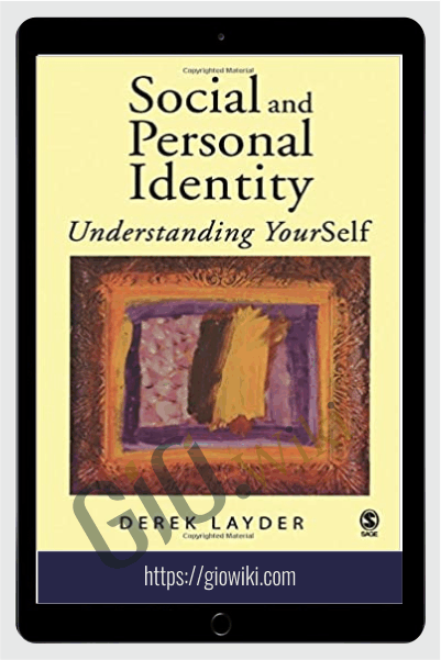 Social and Personal Identity - Understanding Yourself - Derek Layder