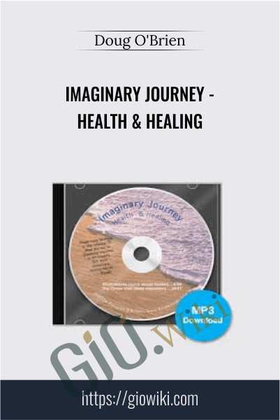 Imaginary Journey - Health & Healing - Doug O'Brien