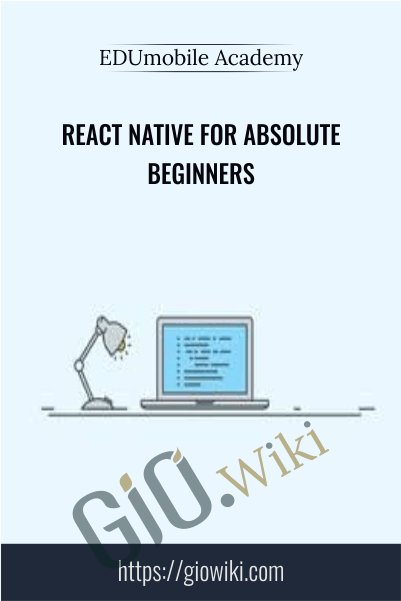 React Native for Absolute Beginners - EDUmobile Academy