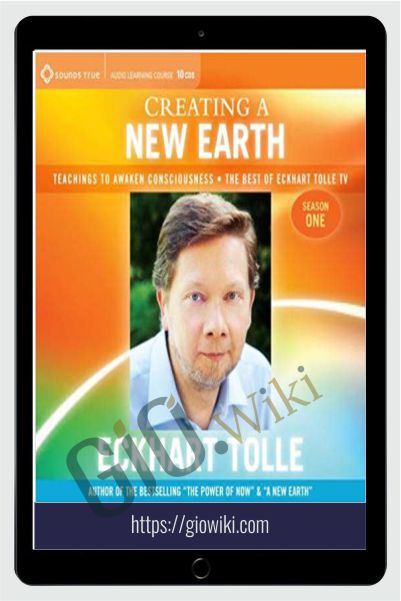 Creating a New Earth - Eckhart Tolle