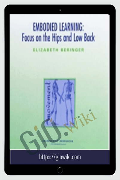 Embodied Learning: Focus on the Hips & Low Back Audio Set - Elizabeth Beringer