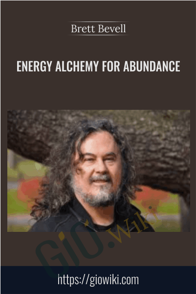 Energy Alchemy For Abundance - Brett Bevell