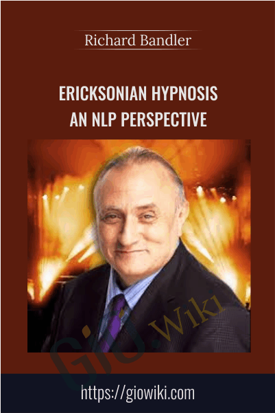 Ericksonian Hypnosis - An NLP Perspective - Richard Bandler