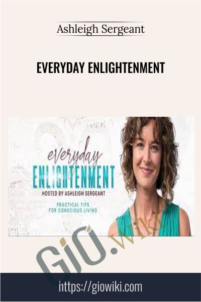 Everyday Enlightenment - Ashleigh Sergeant