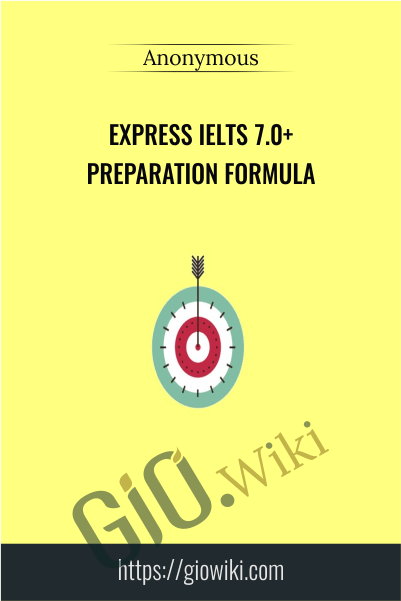 Express IELTS 7.0+ Preparation Formula