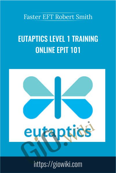 Eutaptics Level 1 Training Online EPIT 101 - Faster EFT Robert Smith