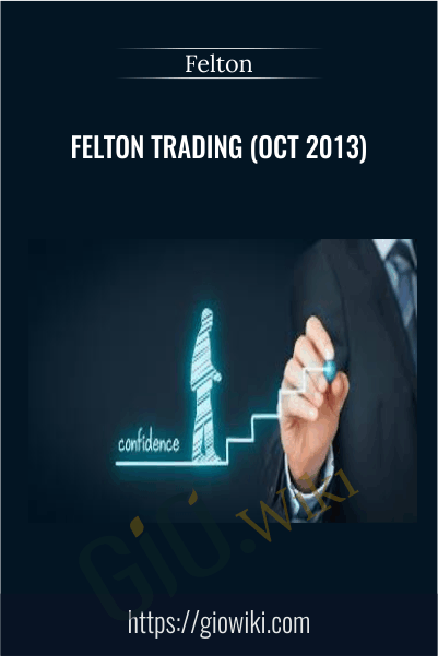 Felton Trading (Oct 2013) – Felton