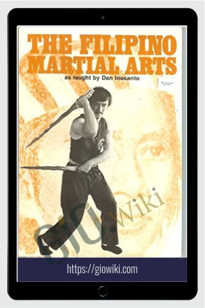 Filipino Martial Arts as Taught by Dan Inosanto