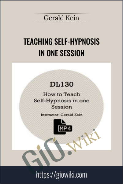 Teaching Self-Hypnosis in One Session - Gerald Kein