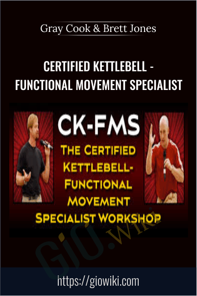 Certified Kettlebell - Functional Movement Specialist - Gray Cook & Brett Jones
