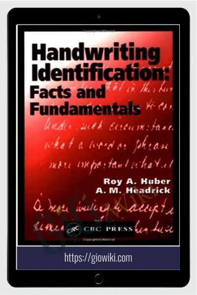Handwriting Identification- Facts And Fundamentals - Roy A. Huber