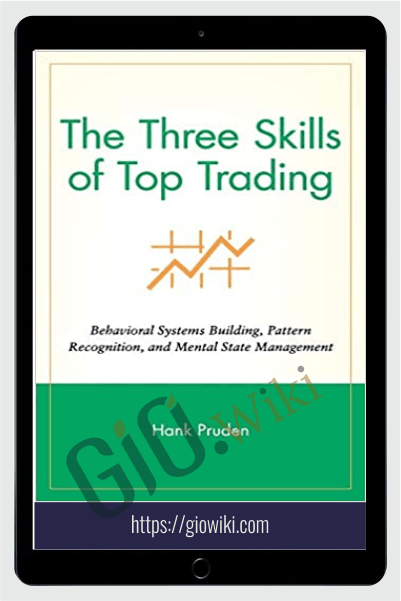 The Three Skills of Top Trading – Hank Pruden