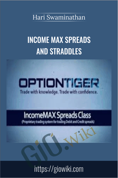 Income MAX Spreads and Straddles – Hari Swaminathan