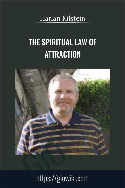 The Spiritual Law of Attraction - Harlan Kilstein