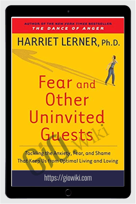 Fear and Other Uninvited Guests - Harriet Lemer