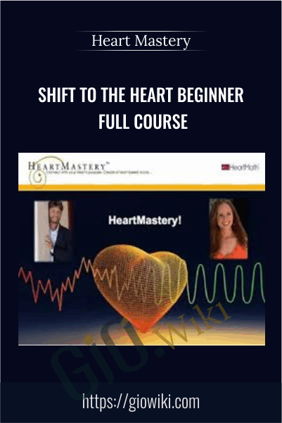 Shift to the Heart Beginner Full Course - Heart Mastery