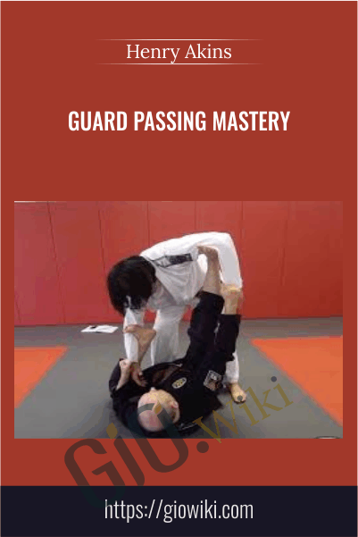 Guard Passing Mastery - Henry Akins