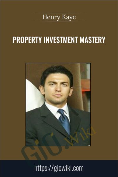 Property Investment Mastery – Henry Kaye
