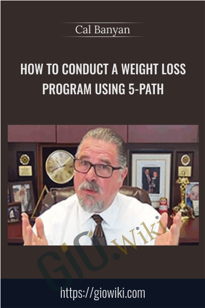 How To Conduct A Weight Loss Program Using 5-Path - Cal Banyan