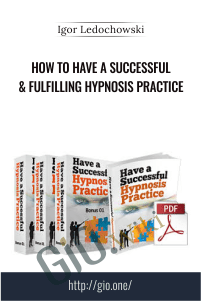 How To Have A Successful & Fulfilling Hypnosis Practice